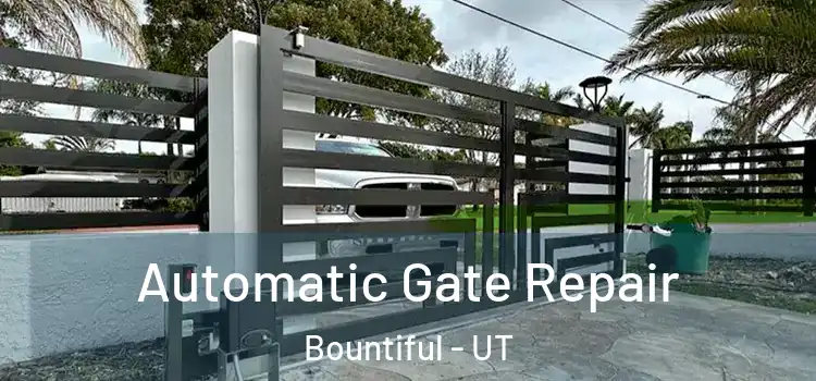 Automatic Gate Repair Bountiful - UT