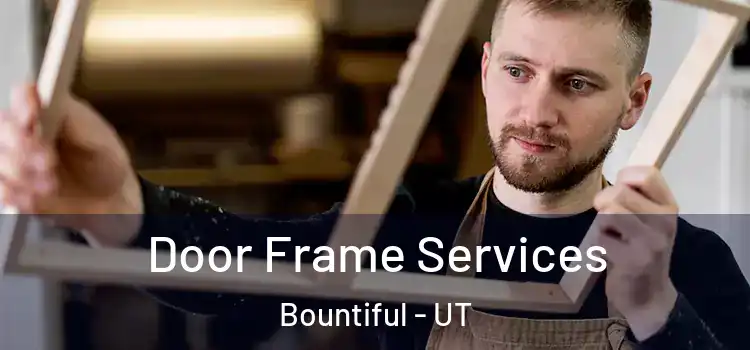 Door Frame Services Bountiful - UT