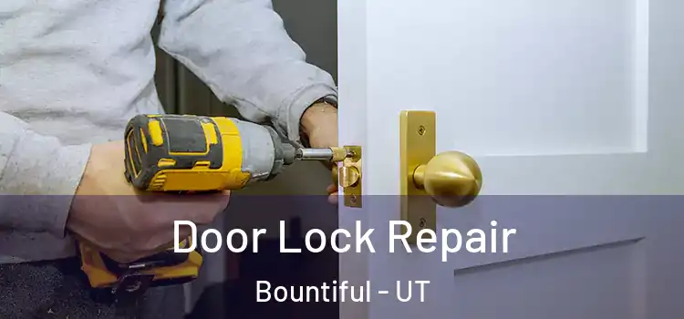 Door Lock Repair Bountiful - UT