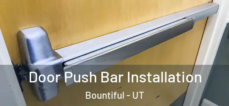 Door Push Bar Installation Bountiful - UT