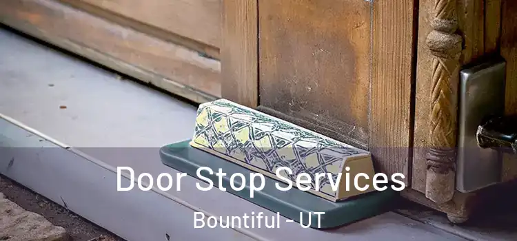 Door Stop Services Bountiful - UT