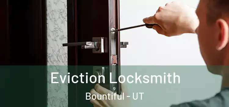 Eviction Locksmith Bountiful - UT
