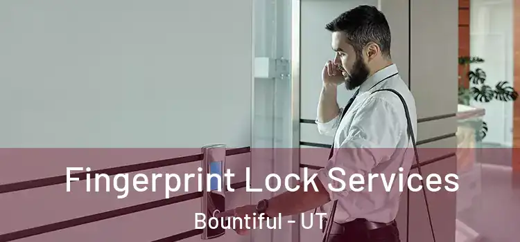Fingerprint Lock Services Bountiful - UT