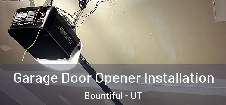  Garage Door Opener Installation Bountiful - UT