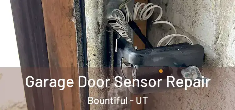 Garage Door Sensor Repair Bountiful - UT