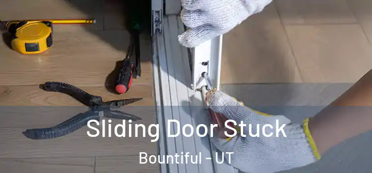 Sliding Door Stuck Bountiful - UT