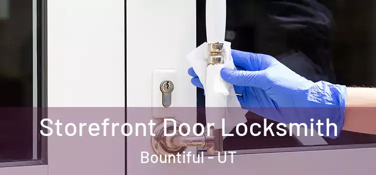 Storefront Door Locksmith Bountiful - UT